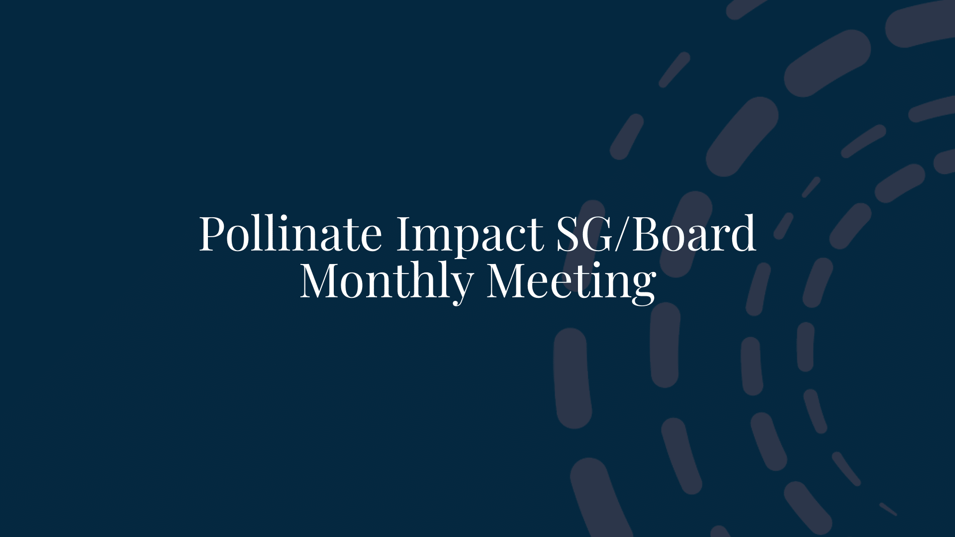 Pollinate Impact SG/Board Monthly Meeting